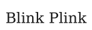 Blink Plink
